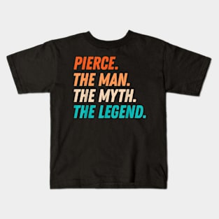 Pierce The Man The The Legend Father's Day Grandpa Kids T-Shirt